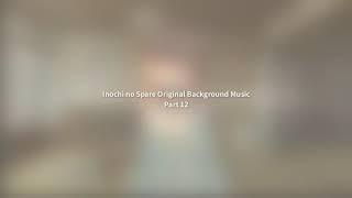 Inochi no Spare Background Music Original Part 12