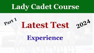 Lady Cadet Course Latest Test Experience 2024  Lady Cadet Course LCC