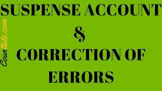 Correction of Errors and the Suspense Account  Explained with Examples