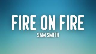 Fire On Fire - Sam Smith Lyrics