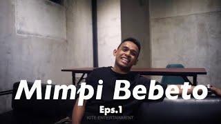 Mimpi Bebeto Eps.1