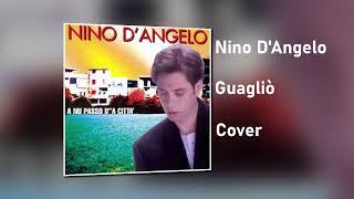 Nino DAngelo - Guagliò COVER