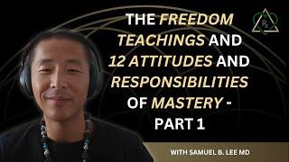 E17 - The Freedom Teachings and 12 Attitudes and Responsibilities of Mastery - Part 1