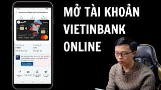 Cách mở tài khoản ngân hàng VietinBank online 2024