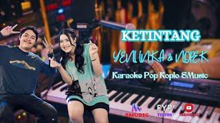 KETINTANG - YENI INKA & NOPEK KARAOKE POP KOPLO TANPA VOKAL PSR INSTRUMENT AUDIO JERNIH SMusic