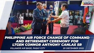 Philippine Air Force Change of Command and Retirement Ceremony for LtGen Connor Anthony Canlas Sr.