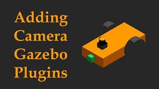 6  Adding simulated camera to our Simple Robot   using gazebo plugins