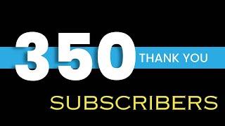 Thank you 350 Subscribers
