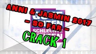 Anni & Jasmin 2017 -so far- Crack1