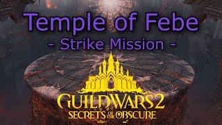 Temple of Febe Gameplay  Secrets of the Obscure Strike Mission  Guild Wars 2