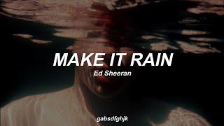 Make It Rain by Ed Sheeran  Sub. Español