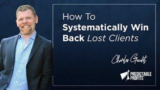 How to Systematically Win Back Lost Clients