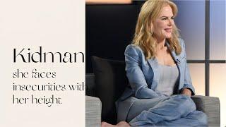 Nicole Kidman Gets Candid About Insecurities With Her Height ‘You’re Too Tall’