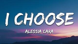 Alessia Cara - I Choose Lyrics