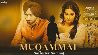 Muqammal - Satinder Sartaaj  Aditi Sharma  Ikko Mikke  New Punjabi Song 2021  Sad Song