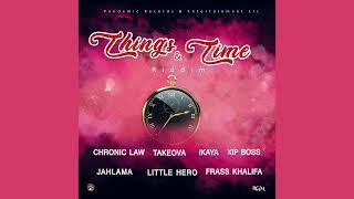 Things & Time Riddim Mix Chronic LawIkayaLittle HeroTakeova & More