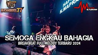 DJ Semoga Engkau Bahagia Breakbeat Full Melody Terbaru 2024  DJ ASAHAN  SPESIAL REQ BENGKEL77