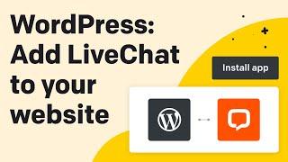 Add LiveChat To Your WordPress Website In Under 4 Minutes tutorial