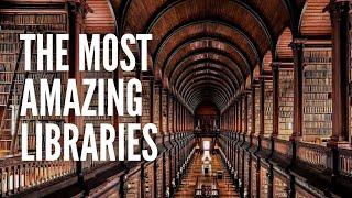 The Top 10 Most Amazing Libraries in the World