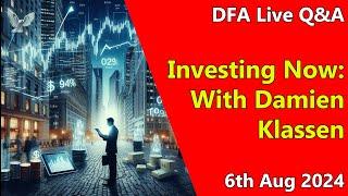 DFA Live Q&A Investing Now With Damien Klassen