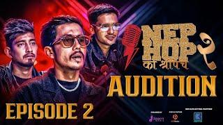 NepHop Ko Shreepech S2  Episode 2  GRAND AUDITION  Girish  Manas  DonG  Viber  Vyoma  Yabi