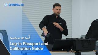 FreeScan UE Pro2 Log-in Passport and Calibration Guide