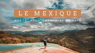 Mes 10 INCONTOURNABLES du Mexique