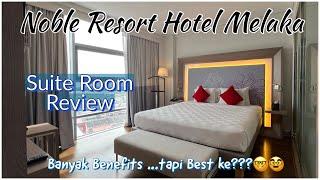 Suite Room Stay Full Review @ Noble Resort Hotel Melaka  Review Penuh Review Jujur #melaka