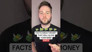 Facts About Money That Will Blow Your Mind - Part 6