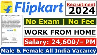 Flipkart Work From Home 2024  Flipkart Recruitment 2024  Flipkart New Vacancy 2024  Flipkart Jobs