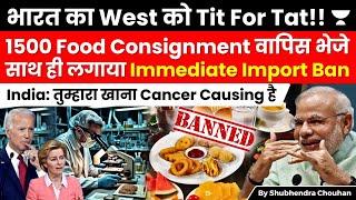 Tit for Tat India Returns 1500 Imported Food Items Amid Quality Concerns  EU US Hongkong Shock