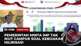 Tegas Pemerintah Tak Mau Diatur IMF Soal Hilirisasi  Kabar Pagi tvOne