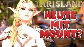 Heute mit Mount unterwegs?  Tarisland  02  LIVE