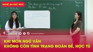 Nghệ An đất học Khi môn ngữ văn không còn tình trạng đoán đề học tủ