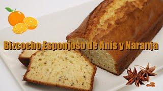 Un sabor espectacular Receta de Bizcocho super esponjoso de anís y naranja