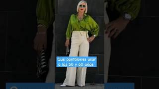 Que pantalones usar a los 50 y 60 años mujer madura