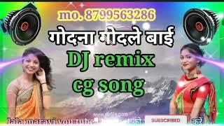 गोदना गोदले बाई cg song DJ remix