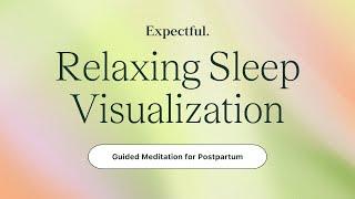 Guided Meditation for Postpartum Relaxing Sleep Visualization  Expectful
