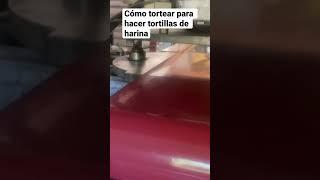 Cómo se hacen las tortillas de harina