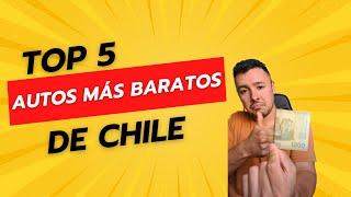 TOP 5 AUTOS MÁS BARATOS DE CHILE