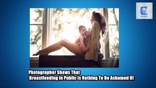 Photographer Shows That Breastfeeding In Public Is Nothing To Be Ashamed Of