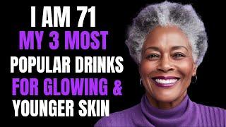 My 3 Most Popular Drinks For My Glowing and Younger Skin I Nobody Believes My Real Age #NeverLookOld