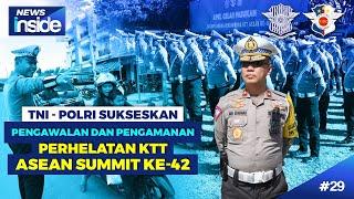 TNI - POLRI SUKSESKAN PENGAWALAN DAN PENGAMANAN PERHELATAN KTT ASEAN SUMMIT KE-42