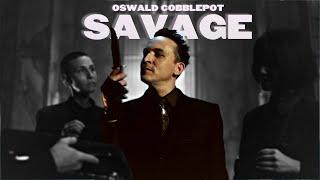 oswald cobblepot  savage