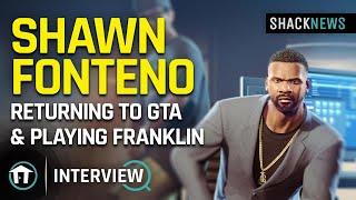 Shawn Fonteno on Returning to GTA & Playing Franklin