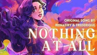 Nothing At All  Original Song by Reinaeiry & Frederique