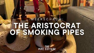 Meerschaum The Aristocrat of Smoking Pipes