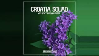 Croatia Squad - We Dont Need No Sleep