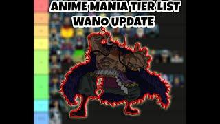 ANIME MANIA NEW ANIME MANIA TIER LIST 2022WANO UPDATE