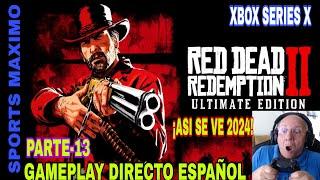 RED DEAD REDEMPTION 2 ULTIMATE EDITION PARTE-13 ASI SE VE 2024 XBOX SERIES X GAMEPLAY ESPAÑOL